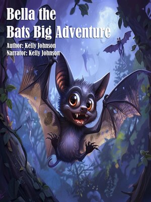 cover image of Bella the Bat's Big Adventure